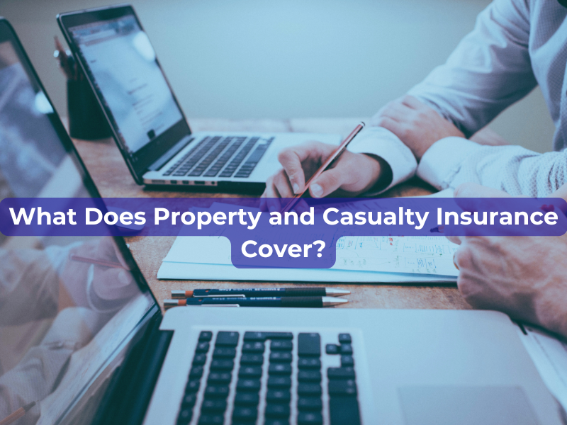 What-Does-Property-Casualty-Insurance-Covers